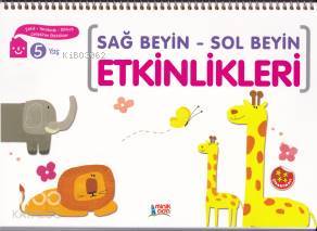  Sağ Beyin Sol Beyin Etkinlikleri (5 Yaş) | Sağ Beyin Sol Beyin Etkinlikleri (5 Yaş) | Elif Konar | Minik Ada | 9786054890170 