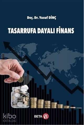  Tasarrufa Dayalı Finans | Yusuf Dinç | Beta Akademik | 9786052424162 | 