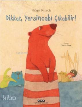  Dikkat Yersincabı Çıkabilir | Dikkat Yersincabı Çıkabilir | Helga Bansch | Dürrin Tunç | Hazel Bilgen | Yapı Kredi Yayınları ( YKY ) | 9789750846779 