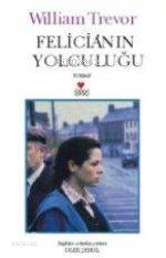  Felicianın Yolculuğu | William Trevor | Dilek Şendil | Can Yayınları | 9789758440580 | 