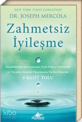  Zahmetsiz İyileşme | Joseph Mercola | Pegasus Yayıncılık | 9786052999004 | 