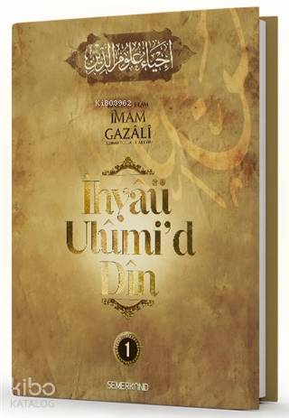  İhyaü Ulumid Din 1Cilt | İhyaü Ulumid Din 1Cilt | İmamı Gazali | Semerkand Yayınları | 9786051595382 