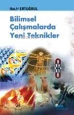  Bilimsel Çalışmalarda Yeni Teknikler | Bilimsel Çalışmalarda Yeni Teknikler | Halit Ertuğrul | Nesil Yayınları | 9799756503279 