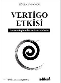  Vertigo Etkisi Sinema Toplum İnsan Zaman Mekan | Uğur Cumaoğlu | İzdiham Yayınları | 9786058004092 | 