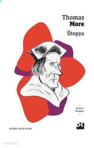  Ütopya | Ütopya | Thomas More | Solina Silahlı | Sema Çubukçu | Doğan Kitap | 9786050982824 