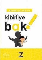  Kibirliye Bak | Mehmet Ali Arslan | Zavira Yayınları | 9786057053626 | 