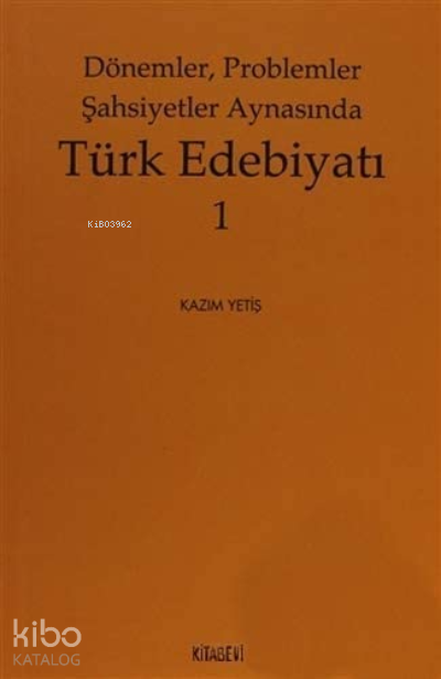 Dönemler, Problemler Şahsiyet Aynasında Türk Edebiyatı - 1