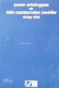  Yunan Antologyası ve Latim Ozanlarından Çeviriler | Oktay Rifat | Adam Yayınları | 9789754180004 | 