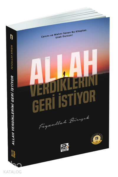  Allah Verdiklerini Geri İstiyor | Allah Verdiklerini Geri İstiyor | Feyzullah Birışık | Karınca & Polen Yayınları | 9786257948296 