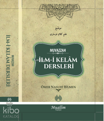  Muvazzah İlmi Kelam Dersleri | Muvazzah İlmi Kelam Dersleri | Ömer Nasuhi Bilmen | İsmail Çelik | Muallim Neşriyat | 9786054709908 
