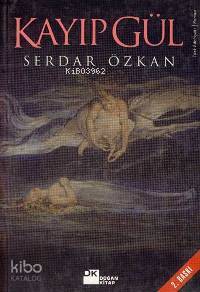  Kayıp Gül | Serdar Özkan | Doğan Kitap | 9789752931510 | 