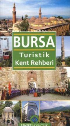  Bursa Turistik Kent Rehberi | Nezaket Özdemir | Sentez Yayıncılık | 9789750116445 | 