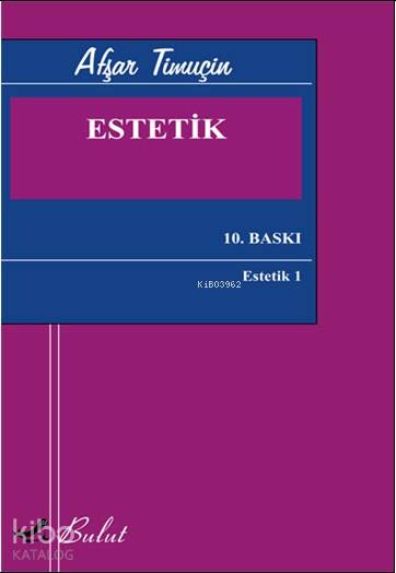 Estetik Estetik 1 | Afşar Timuçin | Bulut Yayınları | 9789758295449 