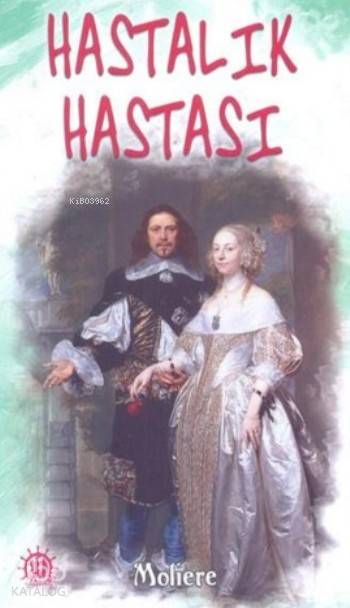 Hastalık Hastası | Moliere (Jean Baptiste Poquelin) | Yason Yayınları | 9786059197694 | 