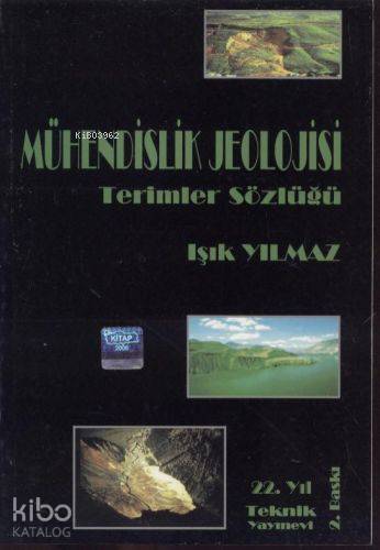  Mühendislik Jeolojisi Terimler Sözlüğü | Işık Yılmaz | Teknik Yayınevi | 9789755230191 | 