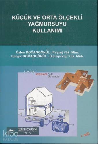  Küçük ve Orta Ölçekli Yağmursuyu Kullanımı | Özlen DoğangönülCengiz Doğangönül | Özlen Doğangönül | Cengiz Doğangönül | Teknik Yayınevi | 9789755230443 | 