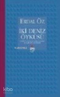  İki Deniz Öyküsü | Erdal Öz | Can Yayınları | 9789750704925 | 