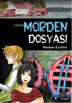  Morden Dosyası | Beatrice NicodemeThierry Lefevre | Zeynep Şahsenem Nikerel | Zuhal Doğan | Beatrice Nicodeme | Thierry Lefevre | Galata Yayınları | 9786056141218 | 