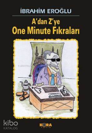  Adan Zye| One Minute Fıkraları | İbrahim Eroğlu | Kapak ve iç Karikatürler Er Baş | Kora Yayın | 9786055601119 | 