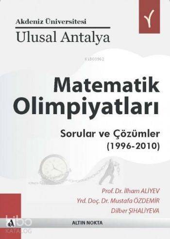 Ulusal Antalya Matematik Olimpiyatları; Sorular ve Çözümler 1996-2010