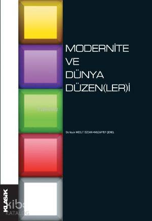  Modernite ve Dünya Düzen(ler)i | Edisyon | Klasik Yayınları | 9789758740871 | 