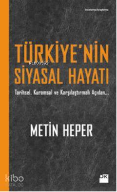  Türkiyenin Siyasal Hayatı | Türkiyenin Siyasal Hayatı | Metin Heper | Doğan Kitap | 9786051119915 