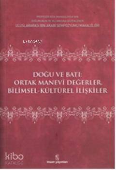  Doğu ve Batı Ortak Manevi Değerler Bilimsel Kültürel İlişkiler | Edisyon | İnsan Yayınları | 9789755745640 | 