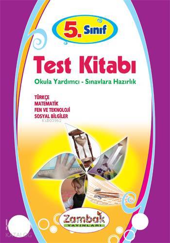 Okula Yardımcı ve Sınavlara Hazırlık| 5. Sınıf Test Kitabı; Türkçe, Matematik, Fen ve Teknoloji ile Sosyal Bilgiler