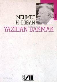  Yazıdan Bakmak | Mehmet H Doğan | Adam Yayınları | 9789754182439 | 