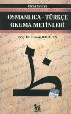  Osmanlıca Türkçe Okuma Metinleri Orta Seviye9 | Osmanlıca Türkçe Okuma Metinleri Orta Seviye9 | Hasan Babacan | Altınpost Yayınevi | 9786055248819 