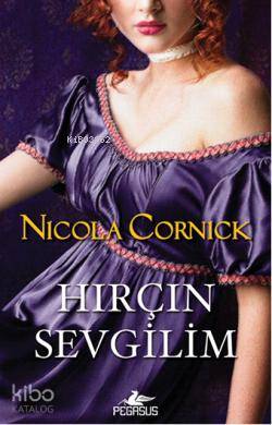  Hırçın Sevgilim | Nicola Cornick | Esra Doyuk | Begüm Berkman | Pegasus Yayıncılık | 9786053430230 | 