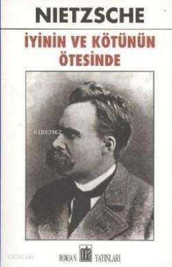  İyinin ve Kötünün Ötesinde | Friedrich Wilhelm Nietzsche | Elif Yıldırım | Oda Yayınları | 9789753853958 | 