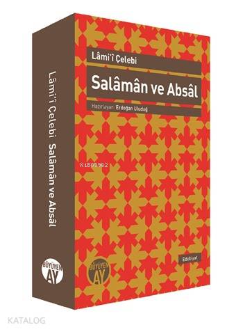  Salaman ve Absal İnceleme Nesre Çeviri Karşılaştırmalı Metin | Lâmiî Çelebi | Büyüyen Ay Yayınları | 9786055166168 | 