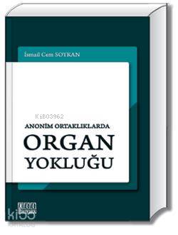  Anonim Ortaklıklarda Organ Yokluğu | İsmail Cem Soykan | On İki Levha Yayıncılık | 9786055373559 | 