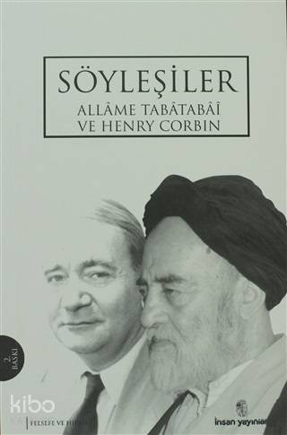  Söyleşiler Allame Tabatabai ve Henryn Corbin | Söyleşiler Allame Tabatabai ve Henryn Corbin | Kolektif | Ahmet Demirhan | İsmail Bendiderya | İnsan Yayınları | 9789755746494 