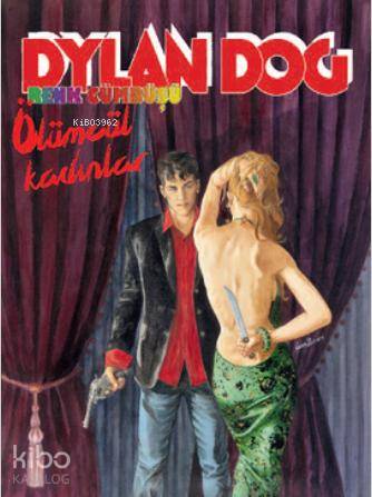  Dylan Dog Renk Cümbüşü Ölümcül Kadınlar 6 | Dylan Dog Renk Cümbüşü Ölümcül Kadınlar 6 | Vanna Vinci | Özge Kınacı | Hoz Comics | 9786055587895 