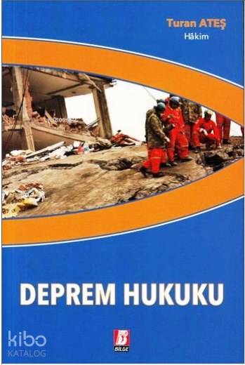  Deprem Hukuku | Deprem Hukuku | Turan Ateş | Bilge Yayınevi Hukuk Yayınları | 9786054490684 