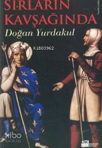  Sırların Kavşağında | Doğan Yurdakul | Doğan Kitap | 9786051110110 | 