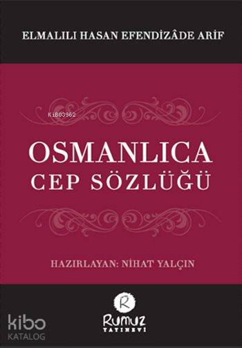  Osmanlıca Cep Sözlüğü | Büşra Yıldız | Elmalılı Hasan Efendizade Arif | Rumuz Yayınevi | 9786055112035 | 