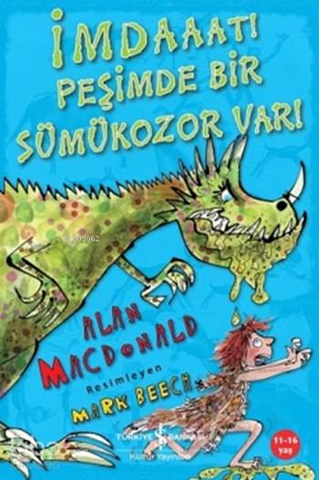  İmdaaat Peşimde Bir Sümükozor Var | İmdaaat Peşimde Bir Sümükozor Var | Alan Macdonald | Elif Dinçer | Mark Beech | Türkiye İş Bankası Kültür Yayınları | 9786053324300 