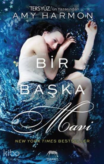  Bir Başka Mavi | Bir Başka Mavi | Arzu Altınanıt | Tuğçe Nida Sevin | Amy Harmon | Gizem Sert | Aslıhan Kopuz | Yabancı Yayınları | 9786055016548 