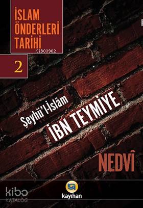  İslam Önderleri Tarihi 2 | İslam Önderleri Tarihi 2 | Ebul Hasen Ali en Nedvî | Yusuf Karaca | Nurgül Dere | Sercan Arslan | Adem Kuşkulu | Kayıhan Yayınları | 9786055996987 