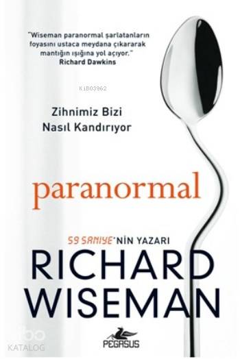  Paranormal | Richard Wiseman | Filiz Gülerkaya | EDİ İBRAHİM ŞENER | Cansu GümüşCansu Gümüş | Pegasus Yayıncılık | 9786053438588 | 