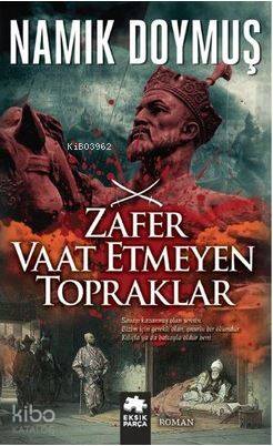  Zafer Vaat Etmeyen Topraklar | Namık Doymuş | Saide Tokuç | Eksik Parça Yayınları | 9786059442220 | 
