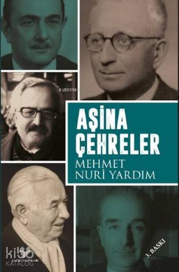  Aşina Çehreler | Mehmet Nuri Yardım | Çağrı Yayınları | 9789754542707 | 