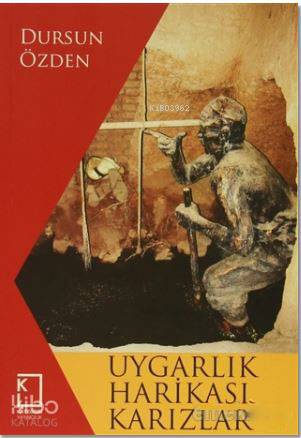  Uygarlık Harikası Karızlar | Dursun Özden | Çağlar Yalçın | İsmet Öğütücü | Kategori Yayıncılık | 9786058278219 | 