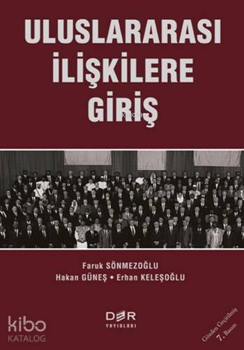  Uluslararası İlişkilere Giriş | Uluslararası İlişkilere Giriş | Faruk SönmezoğluHakan GüneşErhan Keleşoğlu | Der Yayınları | 9789753534734 