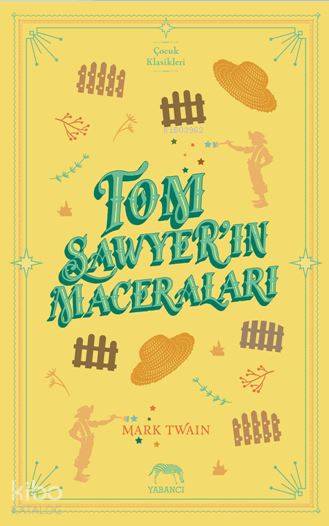  Tom Sawyerın Maceraları | Mark Twain | Tuğçe Nida Sevin | Aslıhan Kopuz | Ömer Ezer | Büşra Balcan | Yabancı Yayınları | 9786059585934 | 