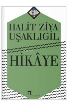  Hikaye | Halit Ziya Uşaklıgil | Dergah Yayınları | 9789759958831 | 