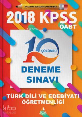 2018 KPSS ÖABT Türk Dili ve Edebiyatı Öğretmenliği 10 Çözümlü Deneme Sınavı | 2018 KPSS ÖABT Türk Dili ve Edebiyatı Öğretmenliği 10 Çözümlü Deneme Sınavı | Muhammet Özcan | Asos Yayınları | 9786052132197 